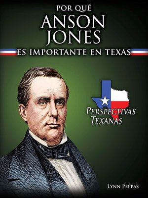 cover image of Por qué Anson Jones es importante en Texas (Why Anson Jones Matters to Texas)